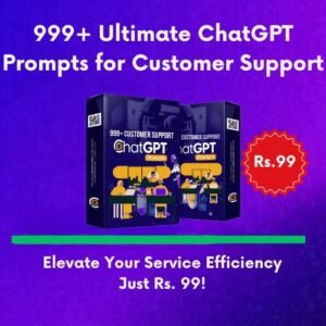 999+ Ultimate ChatGPT Prompts for Customer Support – Elevate Your Service Efficiency